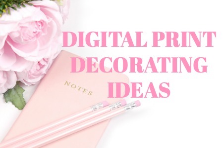 DIGITAL PRINT DECORATING IDEAS