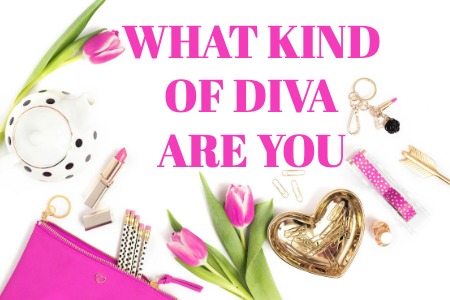 WHAT KIND OF DIVA ARE YOU
