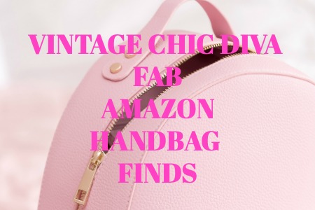 VINTAGE CHIC DIVA FAB AMAZON HANDBAG FINDS