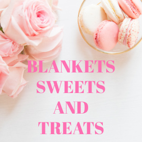 BLANKETS SWEETS AND TREATS