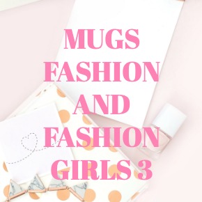 COFFEE MUGS FASHION AND FASHION GIRLS 3