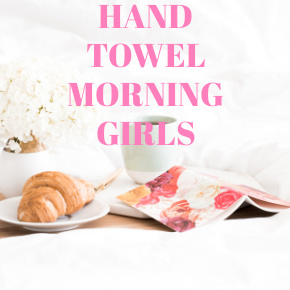 HAND TOWELS MORNING GIRLS