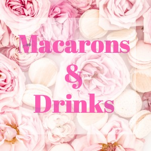 MACARONS AND DRINKS