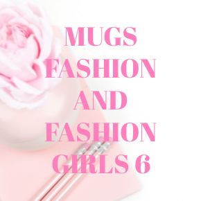 COFFEE MUGS FASHION AND FASHION GIRLS 6