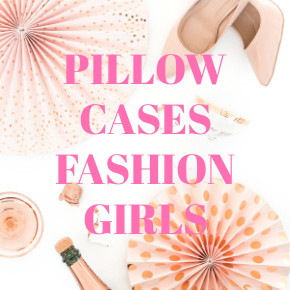 PILLOW CASES FASHION GIRLS