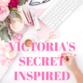 VICTORIA'S SECRET INSPIRED