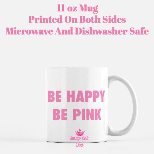 Be Happy Be Pink Coffee Mug-
