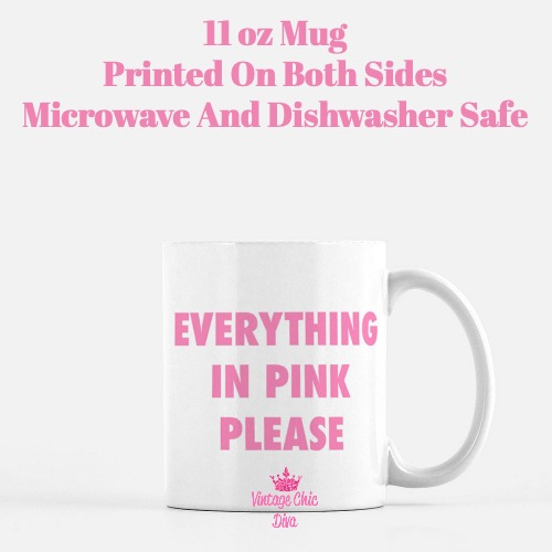Everything In Pink Please Coffee Mug-