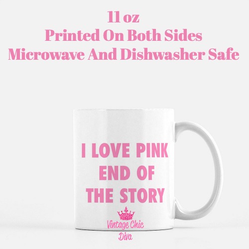 I love Pink End Of The Story Coffee Mug-