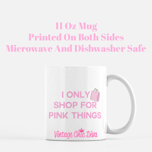 I Only Shop For Pink Things5 Coffee Mug-